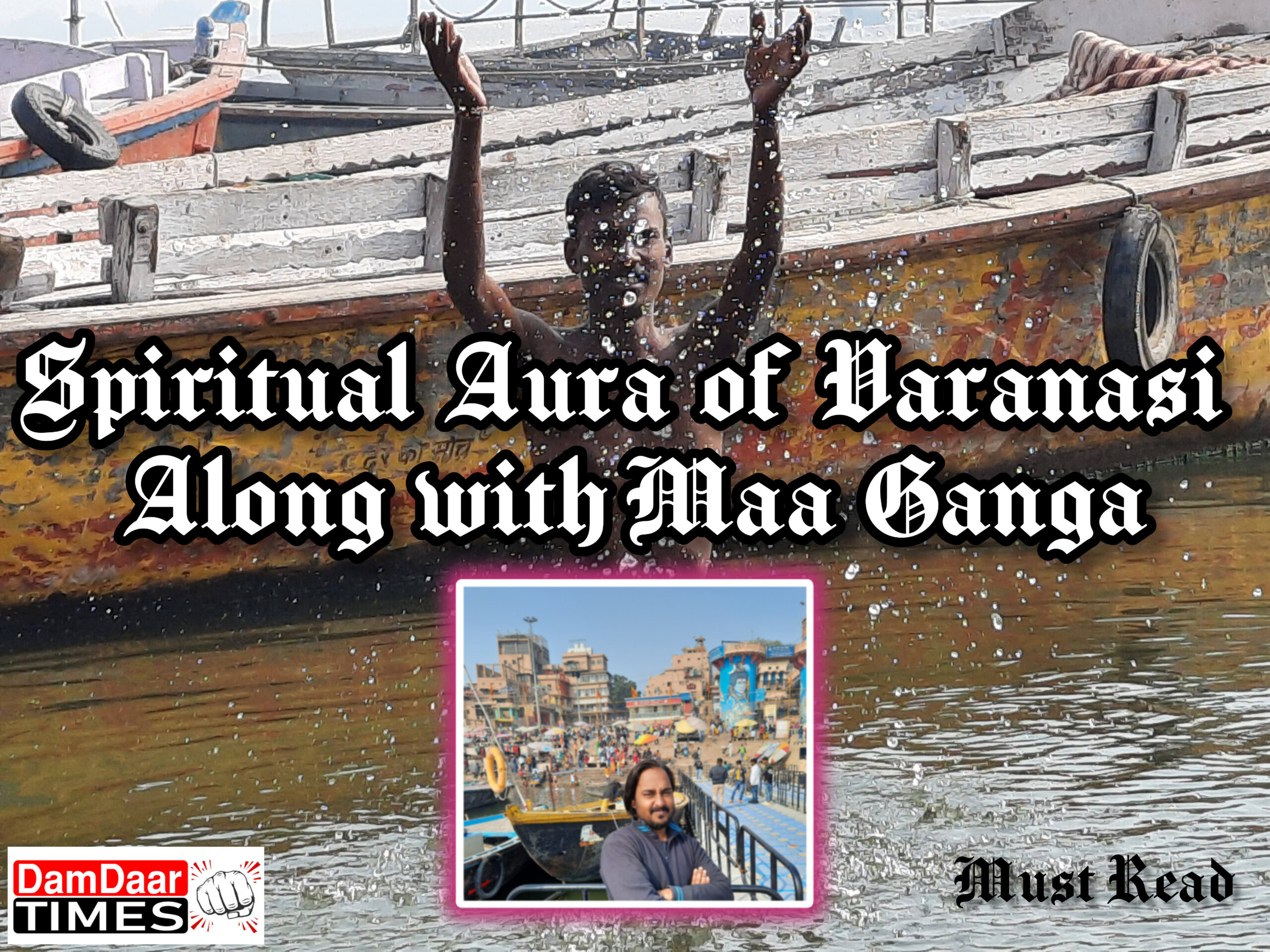 Spiritual Aura of Varanasi Along with Maa Ganga
